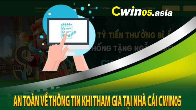 An toàn về thông tin khi tham gia tại nhà cái CWIN05 