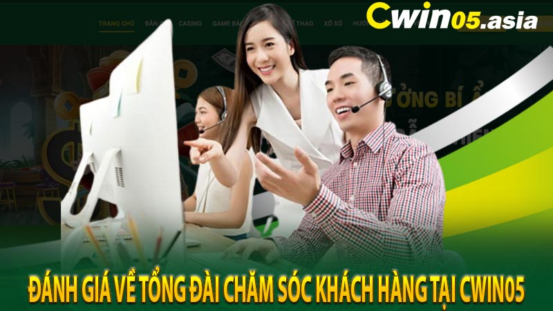 Đánh giá về tổng đài chăm sóc khách hàng tại CWIN05