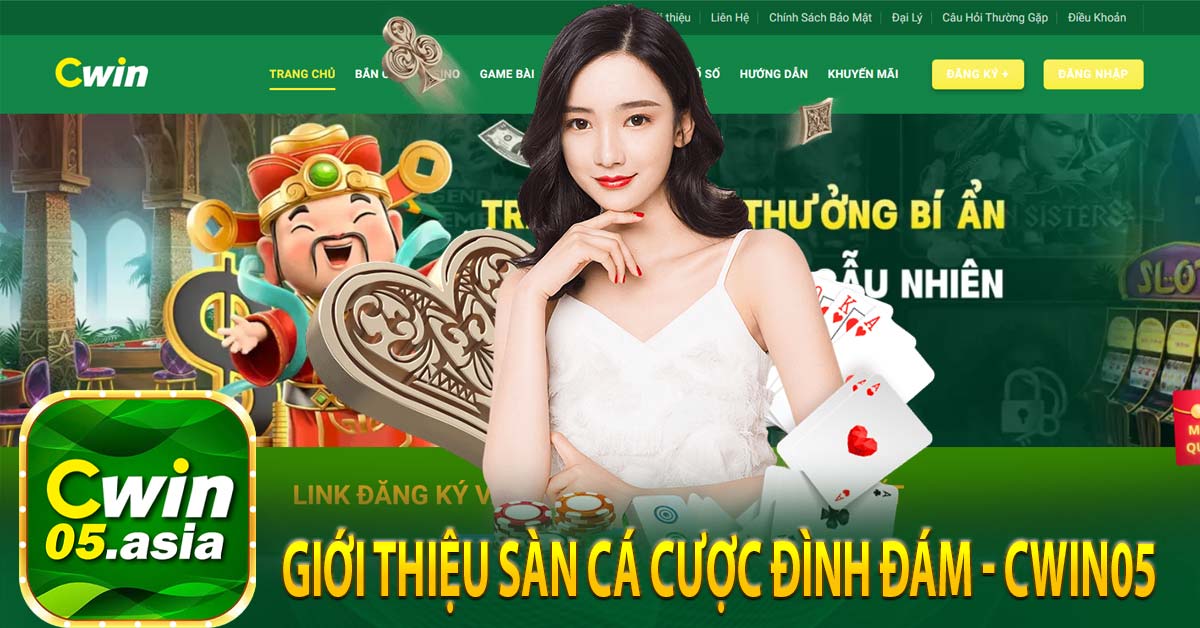 Giới thiệu sàn cá cược đình đám - Cwin05