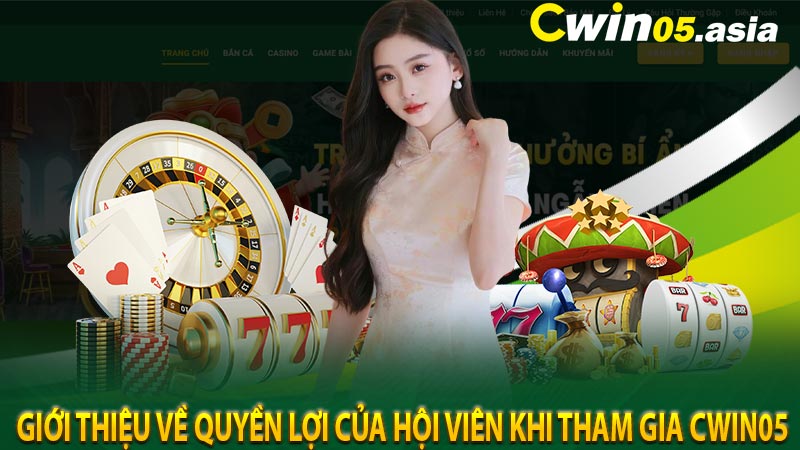 Giới thiệu về quyền lợi của hội viên khi tham gia CWIN05 