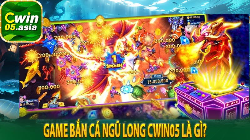 Game bắn cá ngũ long cwin05 là gì?