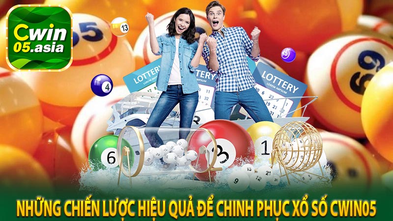 Những chiến lược hiệu quả để chinh phục xổ số CWIN05