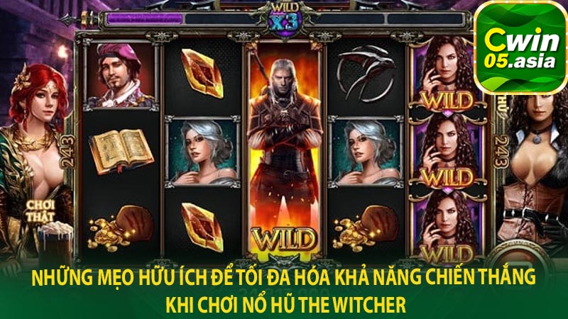 Những mẹo hữu ích để tối đa hóa khả năng chiến thắng khi chơi Nổ hũ The Witcher