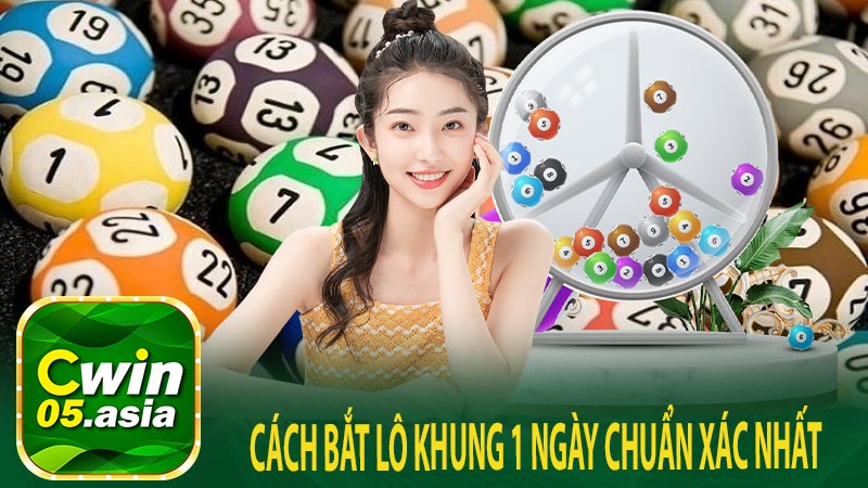 Cách Bắt Lô Khung 1 Ngày Chuẩn Xác Nhất