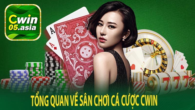 Tổng quan về sân chơi cá cược Cwin 