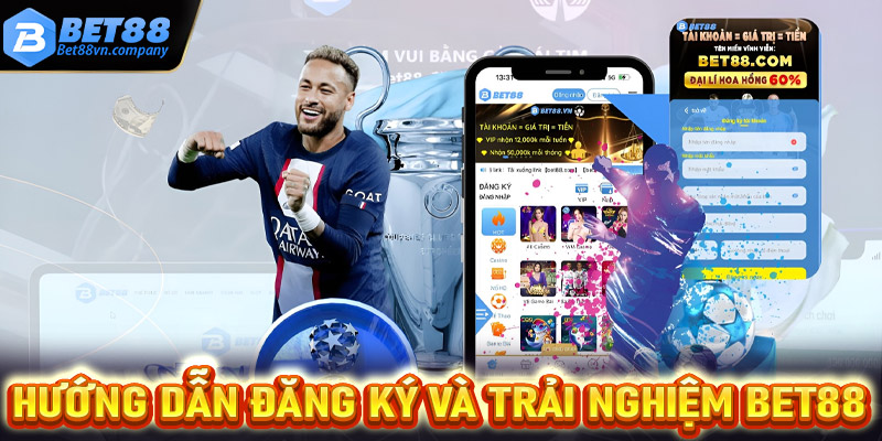 Hướng dẫn đăng ký và trải nghiệm Bet88